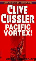 Dirk Pitt [01] Pacific Vortex by Clive Cussler