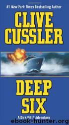 Dirk Pitt [07] Deep Six by Clive Cussler