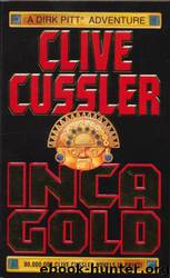 Dirk Pitt [12] Inca Gold by Clive Cussler