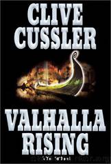 Dirk Pitt [16] Valhalla Rising by Clive Cussler