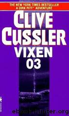 Dirk Pitt - 05 - Vixen 03 by Clive Cussler