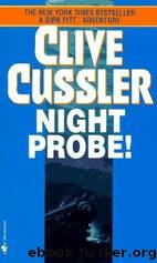Dirk Pitt - 06 - Night Probe! by Clive Cussler