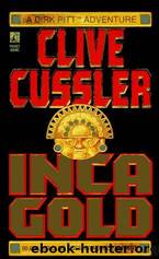 Dirk Pitt - 12 - Inca Gold by Clive Cussler
