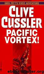 Dirk Pitt 01 - Pacific Vortex by Clive Cussler
