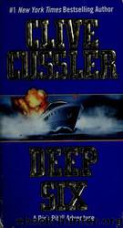 Dirk Pitt 07 - Deep Six by Clive Cussler