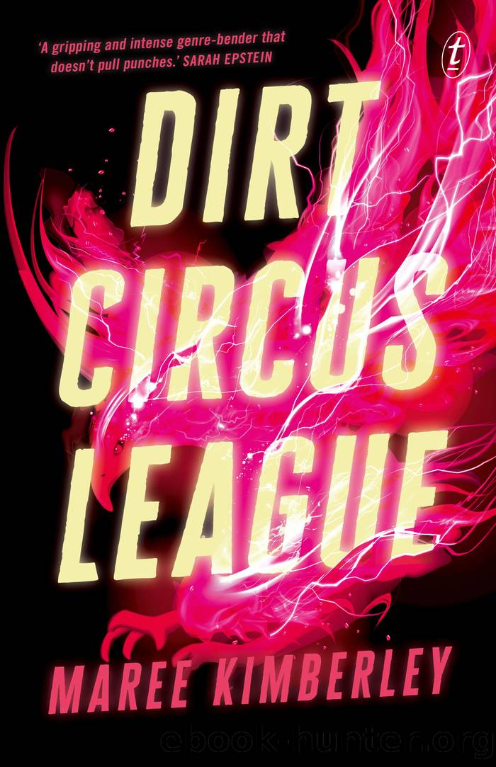 Dirt Circus League by Maree Kimberley