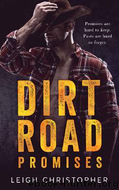 Dirt Road Promises by Leigh Christopher