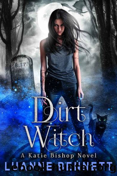 Dirt Witch: A Katie Bishop Novel Book Seven by Bennett Luanne