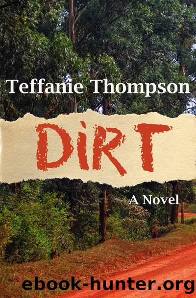 Dirt by Teffanie Thompson