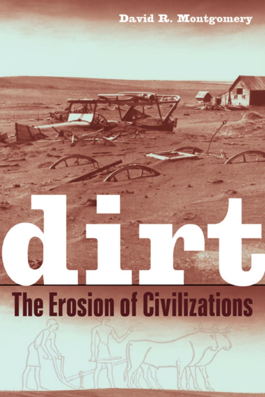 Dirt: The Erosion of Civilizations by David R. Montgomery