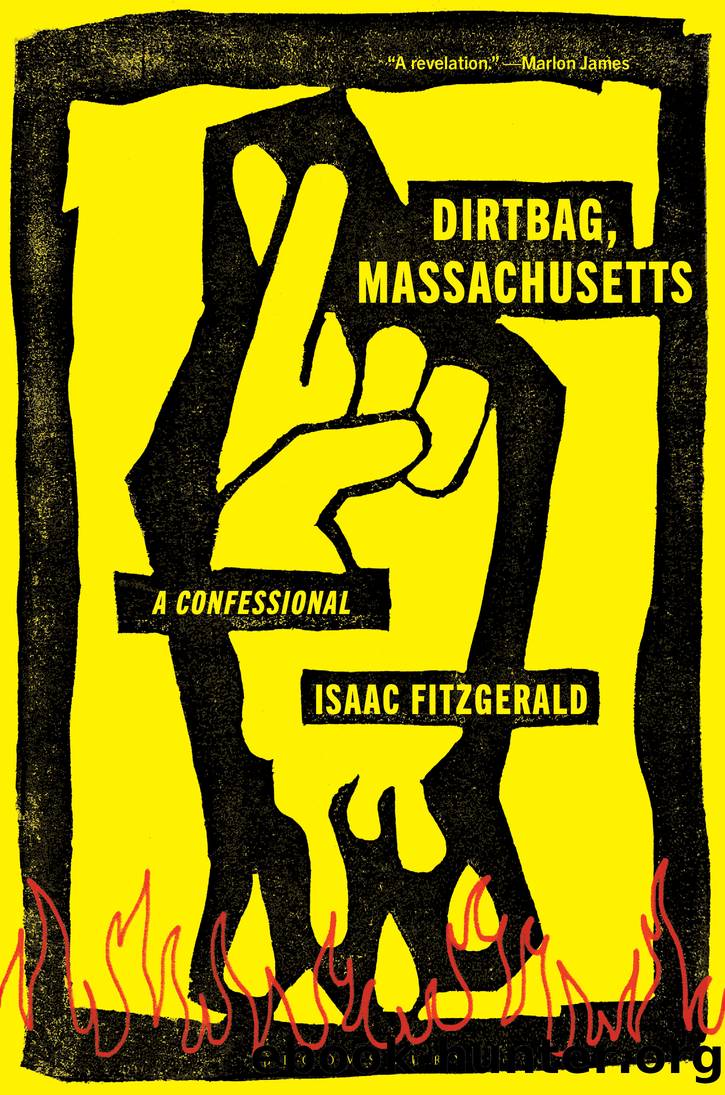 Dirtbag, Massachusetts: A Confessional by Isaac Fitzgerald