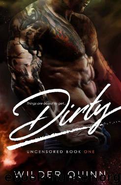 Dirty (Uncensored Series) by Quinn & Emily Wilder