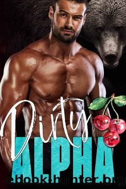 Dirty Alpha (The Alpha's Obsession Book 2) by Olivia T. Turner