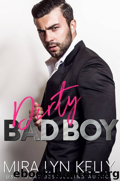 Dirty Bad Boy by Mira Lyn Kelly