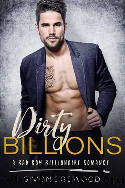 Dirty Billions: A Bad Boy Billionaire Romance: (A Chicago Suits Second Chance Romance) by Sowood Simone