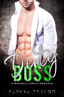 Dirty Boss_The Maxwell Family by Alycia Taylor
