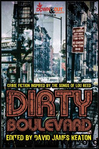 Dirty Boulevard: Crime Fiction Inspired by the Songs of Lou Reed by David James Keaton
