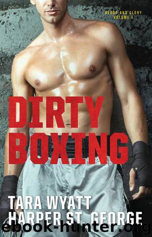 Dirty Boxing by Harper St. George & Tara Wyatt