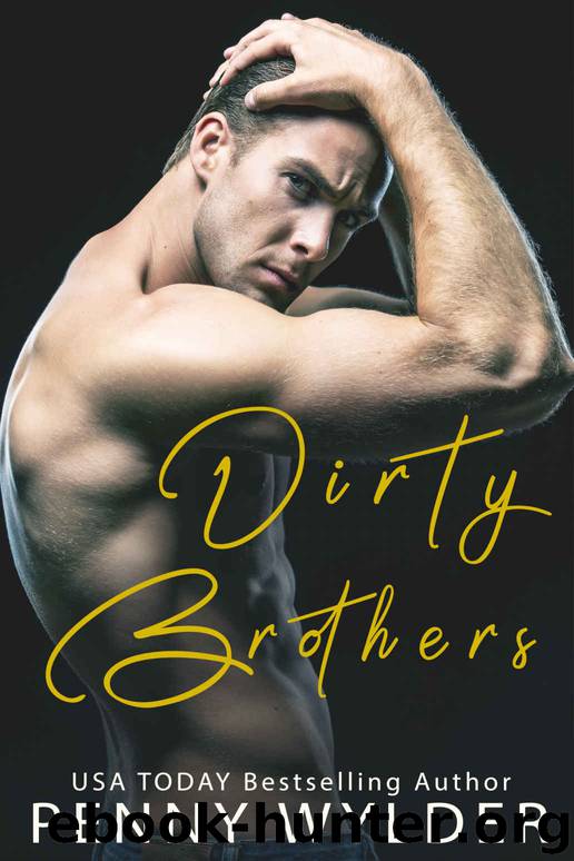 Dirty Brothers: The Complete Series by Wylder Penny
