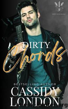 Dirty Chords: A Slow Burn, Possessive Hero, Surprise Pregnancy, Rockstar Romance (Dirty Rock 2) by Cassidy London