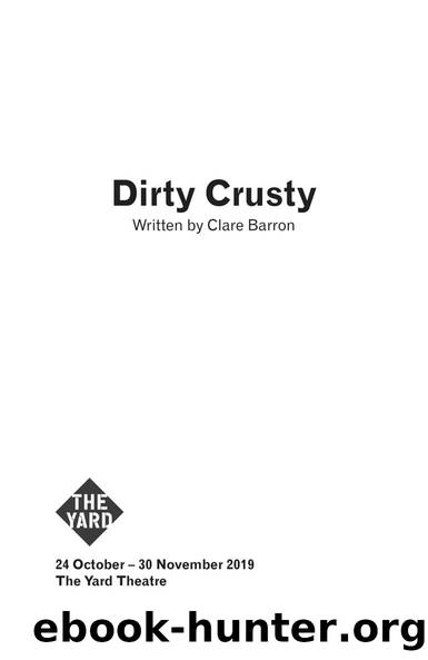 Dirty Crusty by Clare Barron