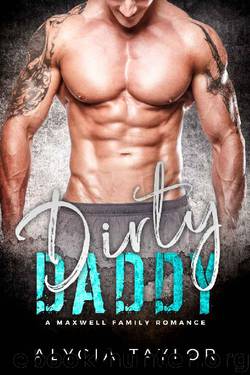 Dirty Daddy_The Maxwell Family by Alycia Taylor