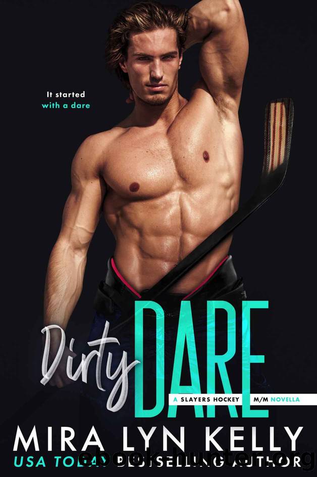 Dirty Dare: A MM Slayers Hockey Novella by Mira Lyn Kelly