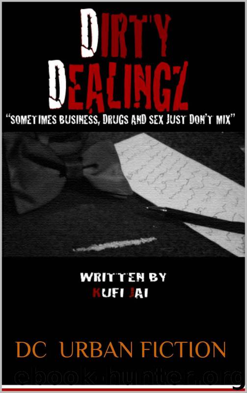 Dirty Dealingz: Sometimes Business, Drugs, and Sex Just Don't Mix. by Dc Urban Fiction