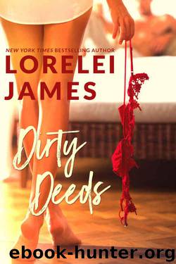Dirty Deeds: Standalone sexy romance by Lorelei James