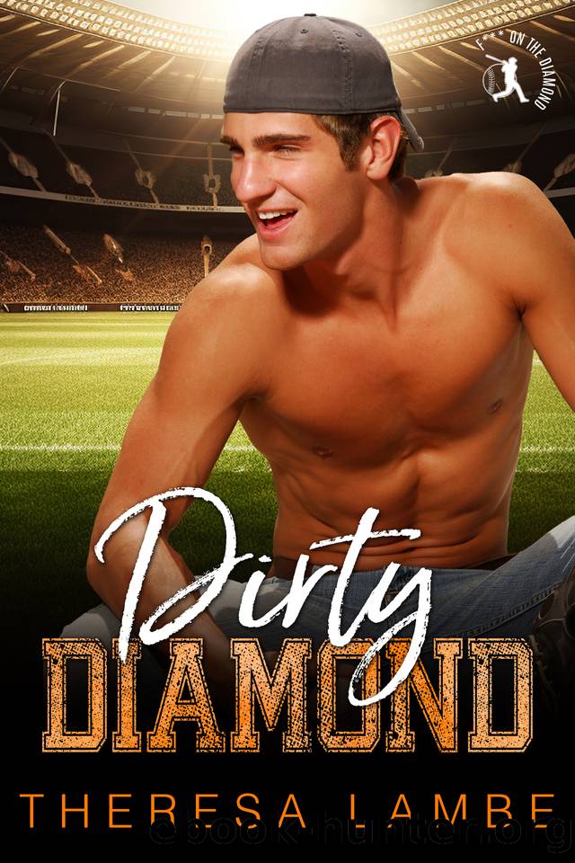 Dirty Diamond: F*** On The Diamond series by Theresa Lambe