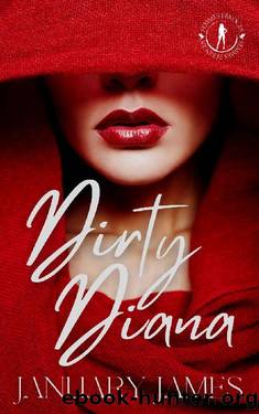Dirty Diana: A Billionaire Bully Romance (FÃ©mmes FÃ©roces Book 2) by January James
