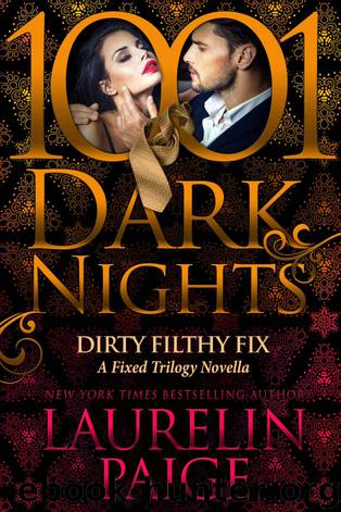 Dirty Filthy Fix by Laurelin Paige