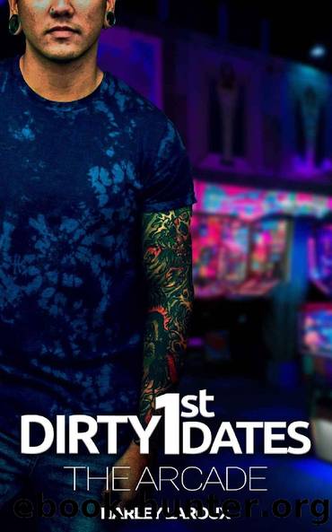 Dirty First Dates: The Arcade: An Erotic Short Story by Harley Laroux