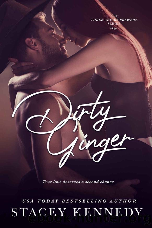 Dirty Ginger: Three Chicks Brewery #3 by Kennedy Stacey
