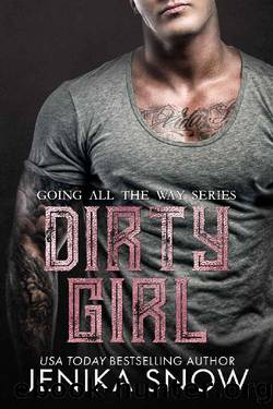 Dirty Girl (Going All the Way, 2) by Jenika Snow