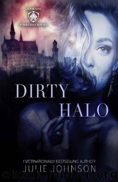 Dirty Halo (The Forbidden Royals Trilogy Book 1) by Julie Johnson
