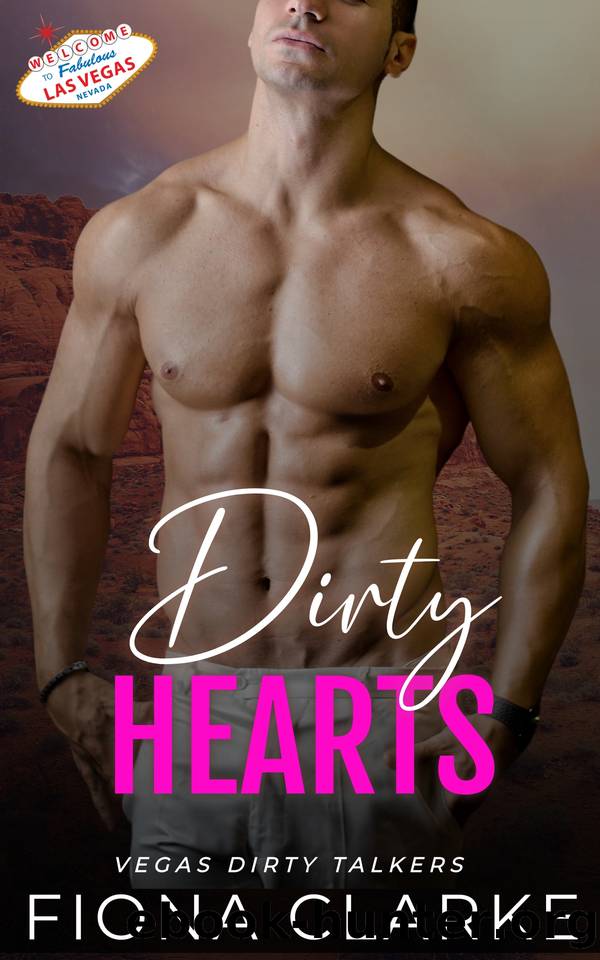 Dirty Hearts: A dadâs best friend, age gap romance (Vegas Dirty Talkers Book 6) by Clarke Fiona