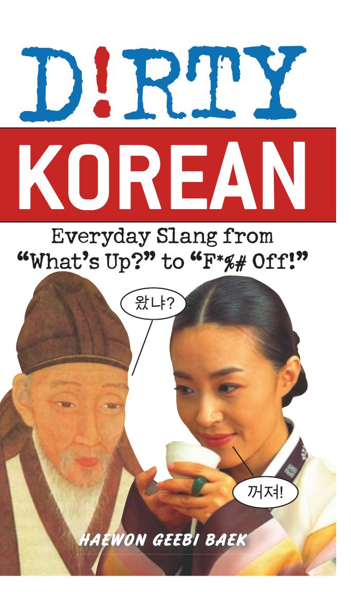 Dirty Korean Everyday Slang by Unknown