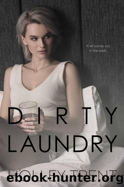 Dirty Laundry (Down and Dirty Book 2) by Holley Trent