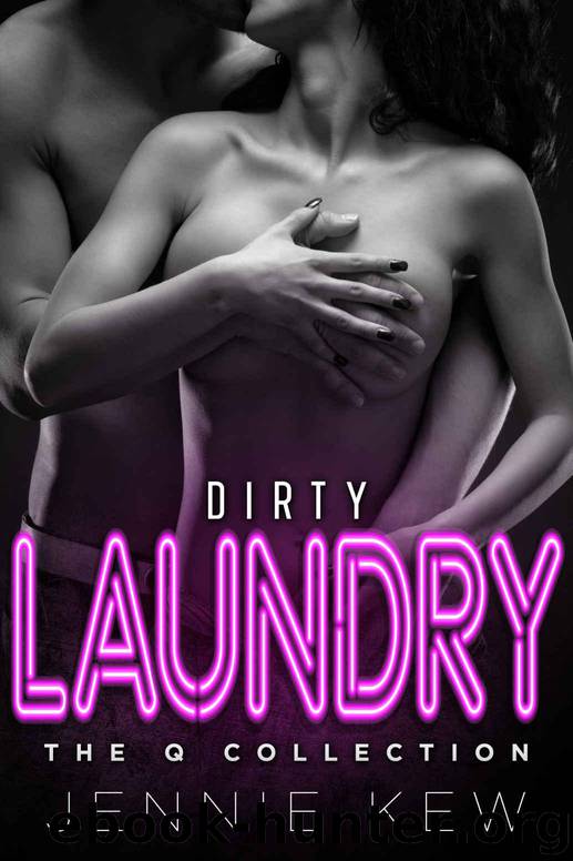 Dirty Laundry (The Q Collection Book 4) by Kew Jennie