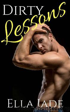 Dirty Lessons (The Clark Brothers Book 2) by Ella Jade