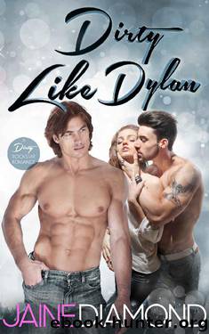 Dirty Like Dylan_A Dirty Rockstar Romance by Jaine Diamond