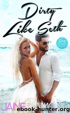 Dirty Like Seth: A Dirty Rockstar Romance (Dirty, Book 3) by Jaine Diamond