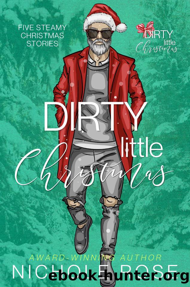 Dirty Little Christmas by Nichole Rose
