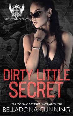 Dirty Little Secret: A Dark High School Bully Romance (Reighton Preparatory Academy Book 3) by Belladona Cunning
