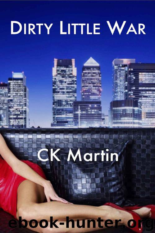 Dirty Little War by C.K. Martin
