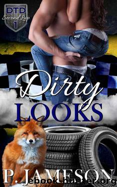 Dirty Looks (Dirt Track Dogs: The Second Lap Book 1) by Jameson P
