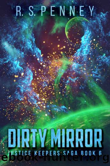 Dirty Mirror (Justice Keepers Saga Book 6) by R.S. Penney