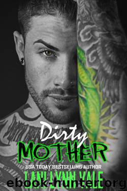 Dirty Mother (The Uncertain Saints MC Book 5) by Lani Lynn Vale