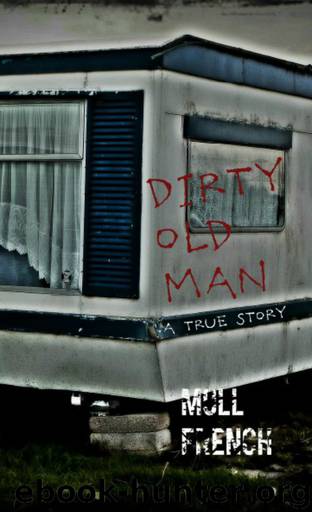 Dirty Old Man (A True Story) by French Moll